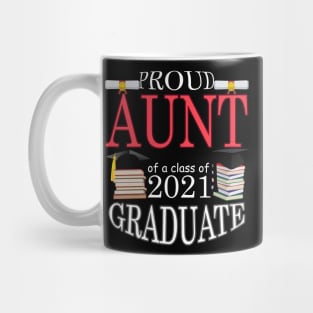 Proud aunt of a class of 2021 Graduate Mug